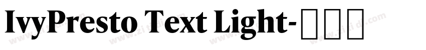 IvyPresto Text Light字体转换 IvyPresto Text Light字体转换